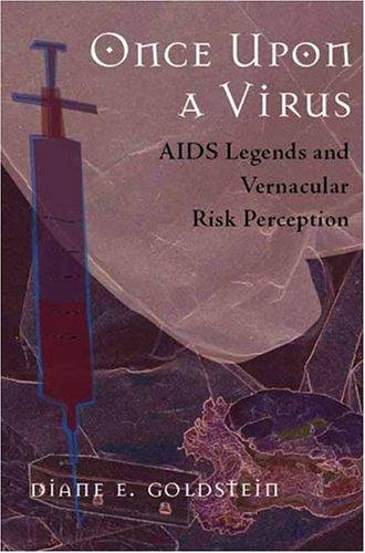 Once Upon a Virus: A I D S Legends and Vernacular Risk Perception